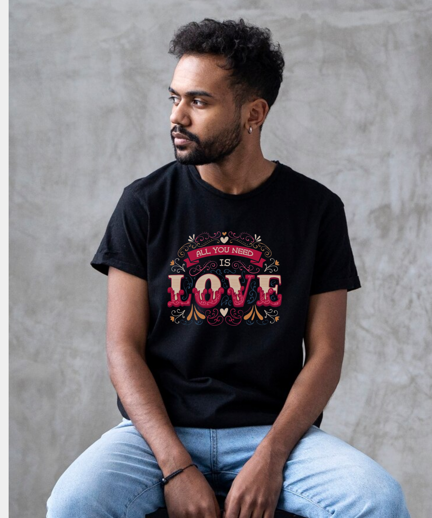 All You Need is Love – Premium 240 GSM Streetwear T-Shirt
